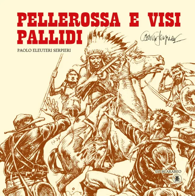Lo Scarabeo Pellerossa e Visi Pallidi Fumetto Serpieri