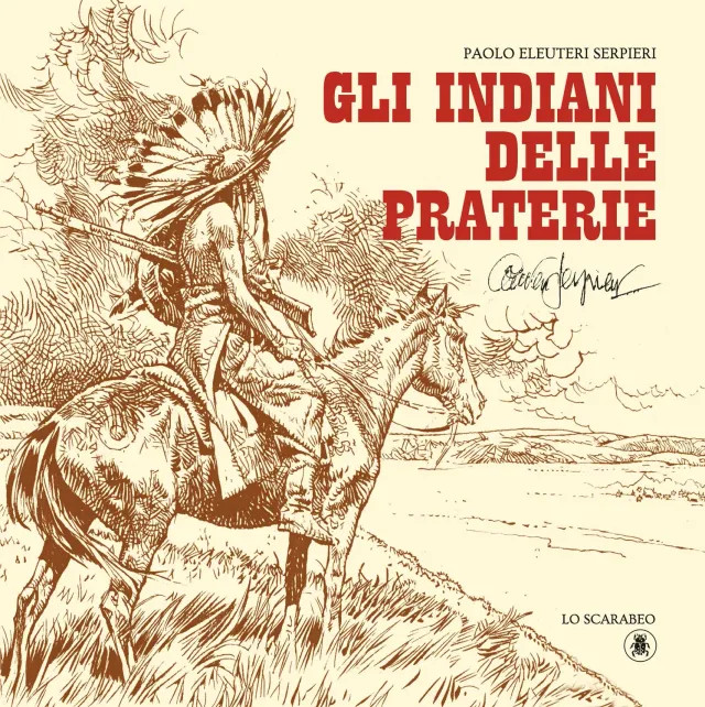 Lo Scarabeo Edizioni Gli Indiani delle Praterie fumetto western Serpieri